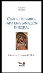 Cuatro Rosarios: Para Una Sanacin Integral (ISBN: 9781705602751)