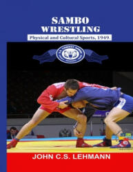 Sambo Wrestling: Physical and Cultural Sports 1949 (ISBN: 9781702828772)
