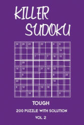 Killer Sudoku Tough 200 Puzzle With Solution Vol 2: Advanced Puzzle Book, 9x9, 2 puzzles per page - Tewebook Sumdoku (ISBN: 9781701207561)