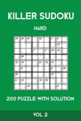 Killer Sudoku Hard 200 Puzzle With Solution Vol 2: Advanced Puzzle Book, 9x9, 2 puzzles per page - Tewebook Sumdoku (ISBN: 9781701207493)