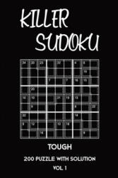 Killer Sudoku Tough 200 Puzzle With Solution Vol 1: Advanced Puzzle Book, 9x9, 2 puzzles per page - Tewebook Sumdoku (ISBN: 9781701206878)
