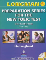 Lin Lougheed: Longman Preparation Series for the New TOEIC Test More Practice Tests with Key 4th Edition (2003)