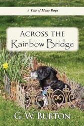 Across the Rainbow Bridge: A tale of many dogs. (ISBN: 9781699673898)