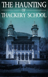 The Haunting of Thackery School - Skylar Finn (ISBN: 9781698831367)