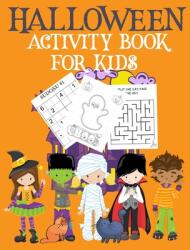 Halloween Activity Book for Kids: Childrens' Halloween Activity Book Halloween Book Coloring Pages Mazes Sudoku Drawing Paperback Ages 4-8 (ISBN: 9781696771627)