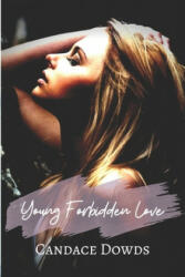Young Forbidden Love - Candace Dowds (ISBN: 9781695891791)