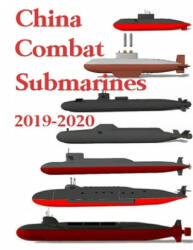 China Combat Submarines: 2019 - 2020 - Luis Ayala (ISBN: 9781693031298)