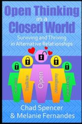 Open Thinking in a Closed World: Surviving and Thriving in Alternative Relationships (ISBN: 9781690621218)