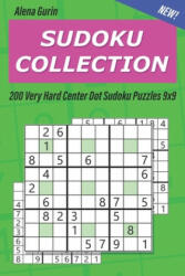 Sudoku Collection: 200 Very Hard Center Dot Sudoku Puzzles 9x9 - Alena Gurin (ISBN: 9781689137089)