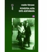 Povestea asta e adevarata - Vasile Tanase (ISBN: 9789736454509)