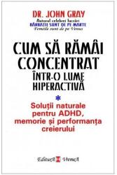 Cum să rămâi concentrat într-o lume hiperactivă (ISBN: 9789736458194)
