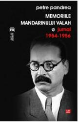 Memoriile mandarinului valah. Jurnal 1954-1956 - Petre Pandrea (ISBN: 9789736454400)