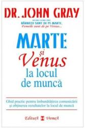 Marte si Venus la locul de munca - Dr. John Gray (ISBN: 9789736452130)