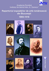 Repertoriul expozitiilor de arta romaneasca din Bucuresti 1865-1918 - Adrian-Silvan Ionescu (ISBN: 9789736459160)
