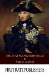 Life of Horatio Lord Nelson - Robert Southey (ISBN: 9781502842879)