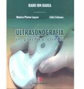Ultrasonografia in practica clinica. Ilustrata - Radu Ion Badea (ISBN: 9789733908173)