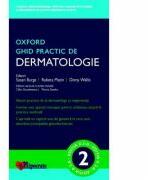 Ghid Practic de Dermatologie Oxford (Ghidurile Medicale Oxford) - Susan Burge, Rubeta Matin, Dinny Wallis, Calin Giurcaneanu, Florica Sandru (ISBN: 9786069457689)