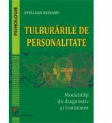 Tulburarile de personalitate. Modalitati de diagnostic si tratament - Steliana Rizeanu (ISBN: 9786062811105)