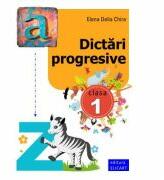 Dictari progresive. Clasa 1 - Elena Delia Chira (ISBN: 9786068346021)