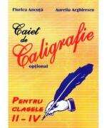 Caiet de Caligrafie. Optional. Clasele 2-4 - Florica Ancuta (ISBN: 9789738493759)