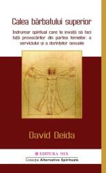Calea barbatului superior - David Deida. Traducere de Georgiana Filip (ISBN: 9786068460734)