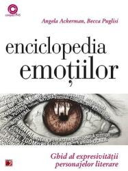 Enciclopedia emoțiilor - Angela Ackerman, Becca Puglisi (ISBN: 9789734722044)