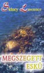 Sidney Lawrence Megszegett eskü Jó állapotú antikvár (ISBN: 9789632121123)