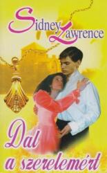 Sidney Lawrence - Dal a szerelemért Jó állapotú antikvár (ISBN: 9789634408697)