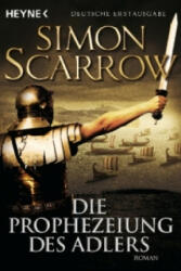 Die Prophezeiung des Adlers - Simon Scarrow, Barbara Ostrop (ISBN: 9783453471191)