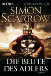 Die Beute des Adlers - Simon Scarrow, Kristof Kurz (ISBN: 9783453471184)