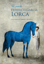 12 poesie di Federico García Lorca - Federico García Lorca, Gabriel Pacheco, M. Rodriguez, A. Rubio, L. Barcelo, F. Lazzeri (ISBN: 9788895933696)