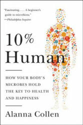 10% Human - Alanna Collen (ISBN: 9780062345998)