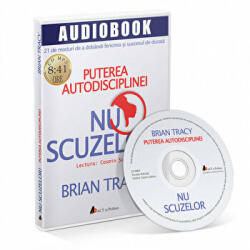 Nu scuzelor! Puterea autodisciplinei. Audiobook - Brian Tracy (ISBN: 9786069130773)