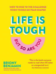 Life Is Tough (But So Are You) - Briony Benjamin (ISBN: 9781911668275)