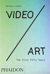 Video/Art: The First Fifty Years - Barbara London (ISBN: 9781838663582)