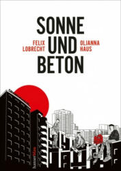 Sonne und Beton - Die Graphic Novel - Oljanna Haus (ISBN: 9783446269613)