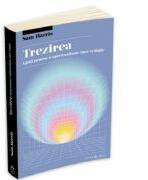 Trezirea, ghid pentru o spiritualitate fara religie - Sam Harris (ISBN: 9789731114941)