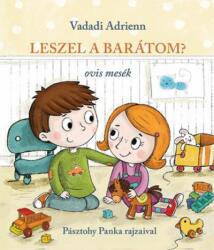 Vrei să fii prietenul meu? Povești despre grădiniță - carte pentru copii în lb. maghiară (2016)