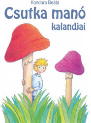Csutka manó kalandjai (ISBN: 9786156270269)