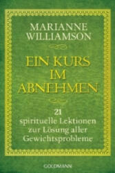 Ein Kurs im Abnehmen - Marianne Williamson, Susanne Gerold (ISBN: 9783442219643)