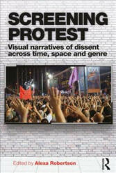 Screening Protest - Alexa Robertson (ISBN: 9781138042179)