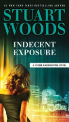 Indecent Exposure - Stuart Woods (ISBN: 9780735217126)