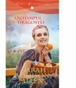 Anotimpul dragostei - Sarah Addison Allen (ISBN: 9786063324512)