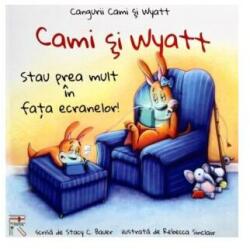 Cami și Wyatt stau prea mult în fața ecranelor! (ISBN: 9786069511121)