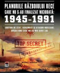 Planurile Războiului Rece care nu s-au finalizat niciodată: 1945-1991 (ISBN: 9786060065852)