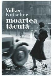 Moartea tacuta. Al doilea caz al comisarului Gereon Rath - Volker Kutscher (ISBN: 9786069497142)