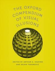 The Oxford Compendium of Visual Illusions - Arthur G. Shapiro, Dejan Todorovic (ISBN: 9780199794607)