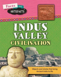 Facts and Artefacts: Indus Valley Civilisation - Tim Cooke (ISBN: 9781445161945)