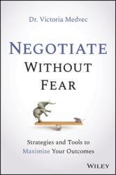 Negotiate Without Fear - Strategies and Tools to Maximize Your Outcomes - Victoria Medvec (ISBN: 9781119719090)