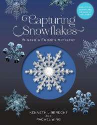 Capturing Snowflakes - Kenneth George Libbrecht (ISBN: 9780760369715)